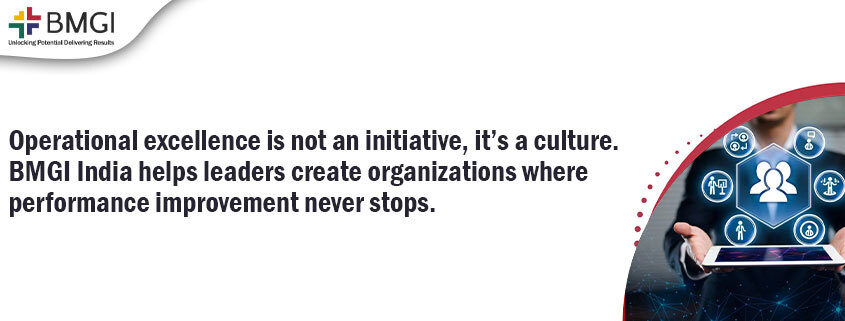 Operational excellence is not an initiative, it’s a culture. BMGI India helps leaders create organizations where performance improvement never&nbsp;stops.